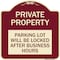 Signmission Private Property Parking Lot Will Locked After Business Hours Alum Sign, 18" x 18", BU-1818-23249 A-DES-BU-1818-23249 - alternate 1